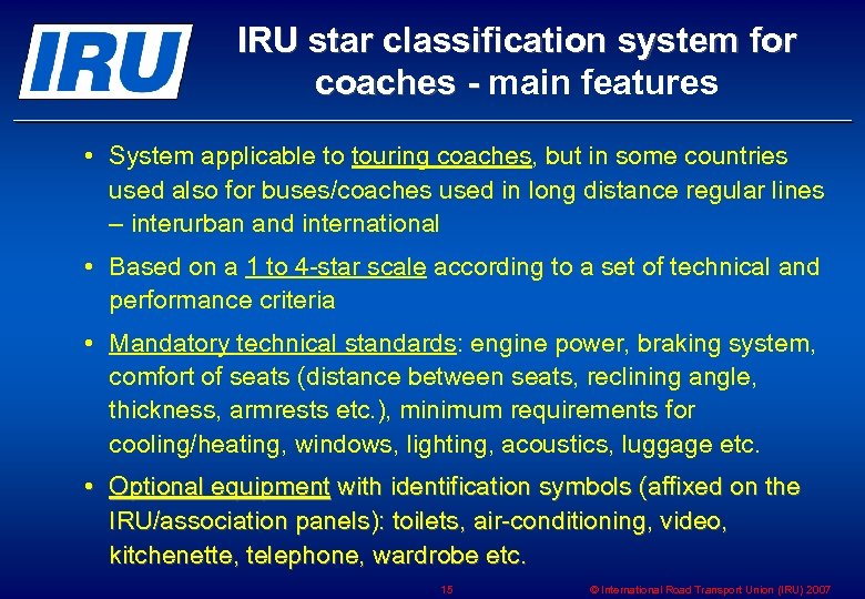 IRU star classification system for coaches - main features coaches - • System applicable