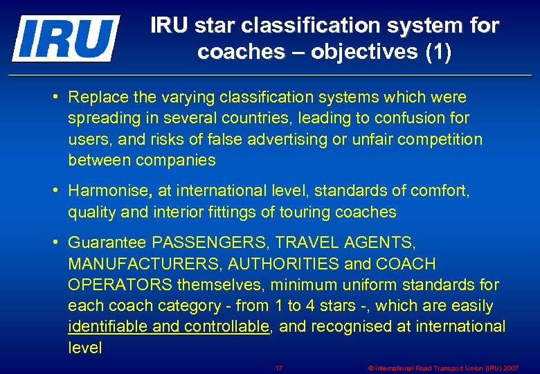 IRU star classification system for coaches – objectives (1) – • Replace the varying