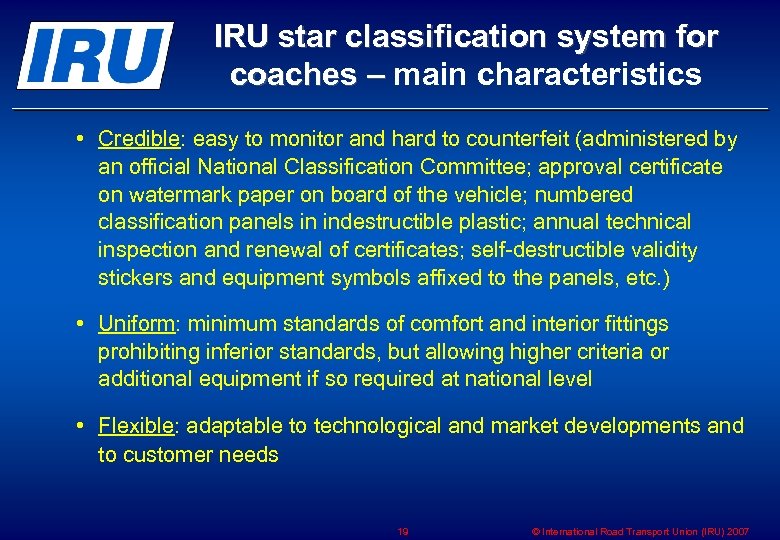 IRU star classification system for coaches – main characteristics – • Credible: easy to