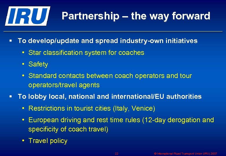 Partnership – the way forward § To develop/update and spread industry-own initiatives • Star