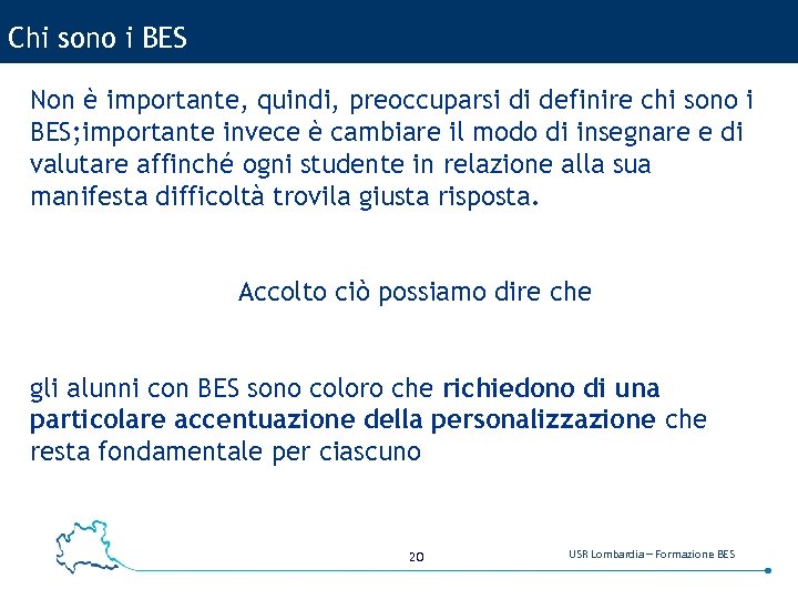 Chi sono i BES Non è importante, quindi, preoccuparsi di definire chi sono i