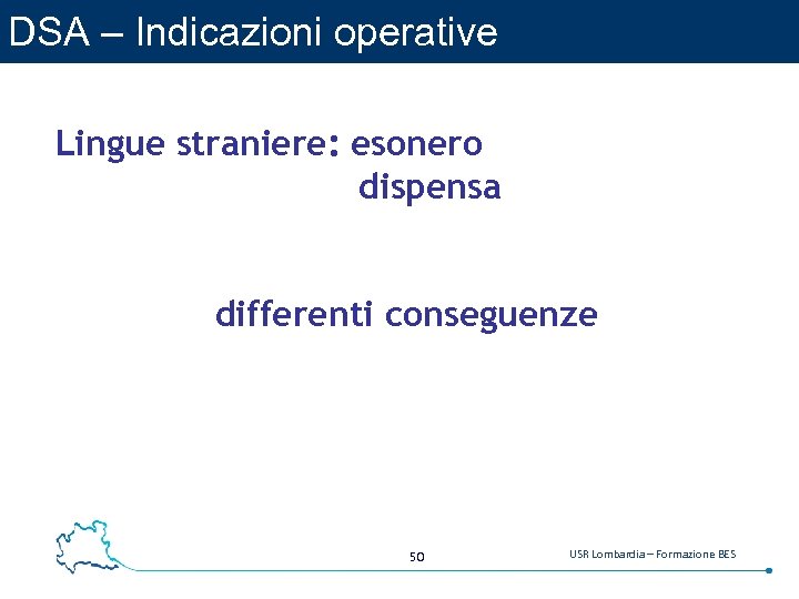 DSA – Indicazioni operative Lingue straniere: esonero dispensa differenti conseguenze 50 USR Lombardia –