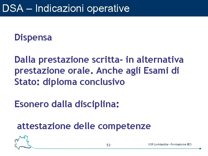 DSA – Indicazioni operative Dispensa Dalla prestazione scritta- in alternativa prestazione orale. Anche agli
