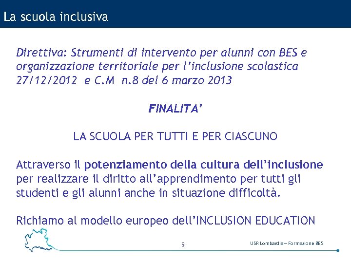 La scuola inclusiva Direttiva: Strumenti di intervento per alunni con BES e organizzazione territoriale