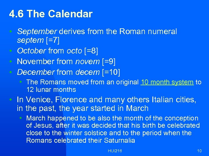 4. 6 The Calendar • September derives from the Roman numeral septem [=7] •