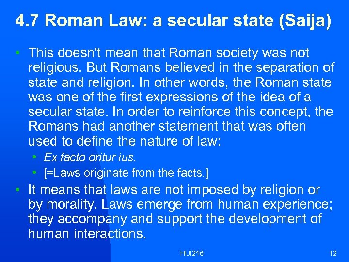 4. 7 Roman Law: a secular state (Saija) • This doesn't mean that Roman