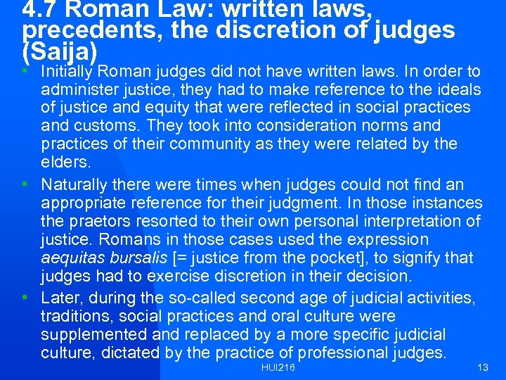 4. 7 Roman Law: written laws, precedents, the discretion of judges (Saija) • Initially