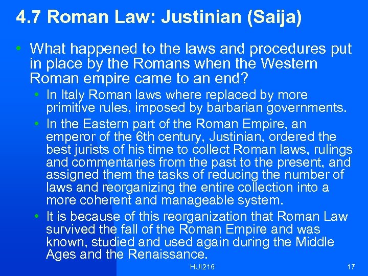 4. 7 Roman Law: Justinian (Saija) • What happened to the laws and procedures