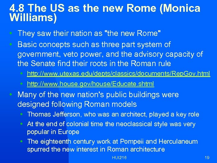 4. 8 The US as the new Rome (Monica Williams) • They saw their