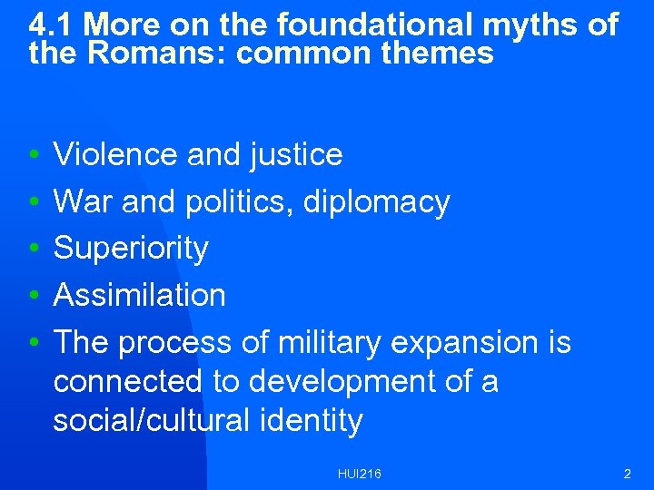 4. 1 More on the foundational myths of the Romans: common themes • •