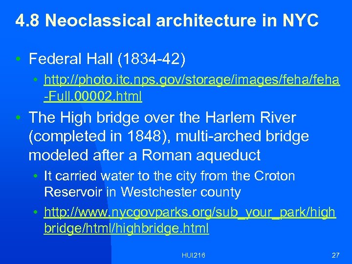 4. 8 Neoclassical architecture in NYC • Federal Hall (1834 -42) • http: //photo.