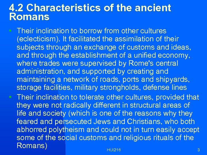 4. 2 Characteristics of the ancient Romans • Their inclination to borrow from other