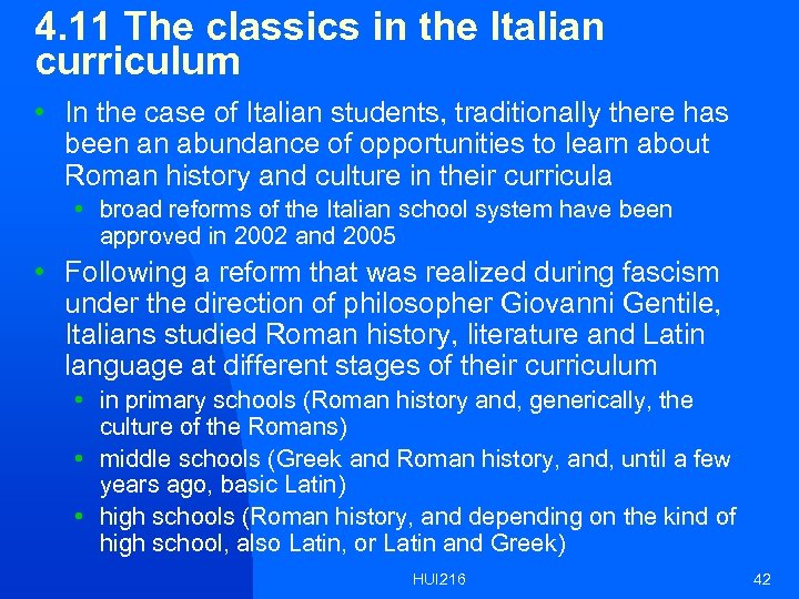 4. 11 The classics in the Italian curriculum • In the case of Italian