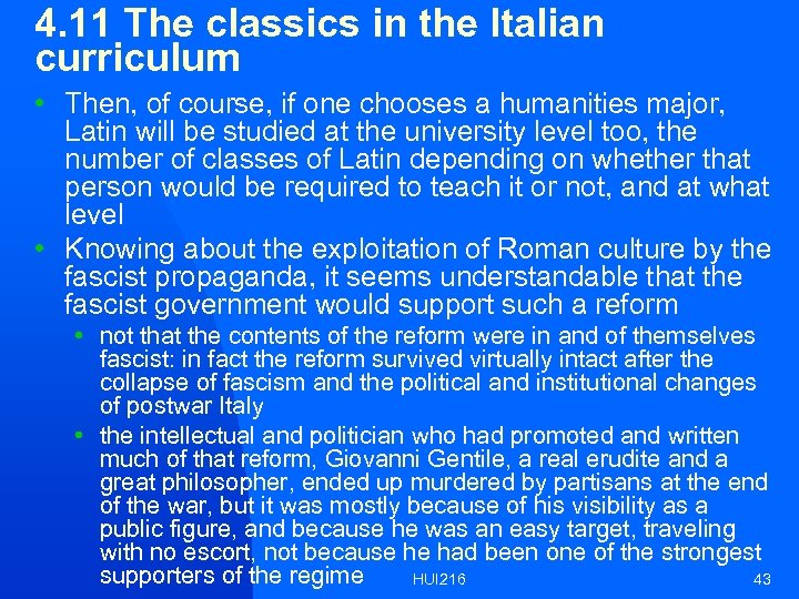 4. 11 The classics in the Italian curriculum • Then, of course, if one