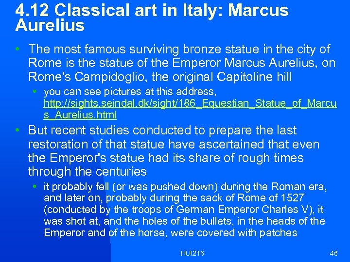 4. 12 Classical art in Italy: Marcus Aurelius • The most famous surviving bronze