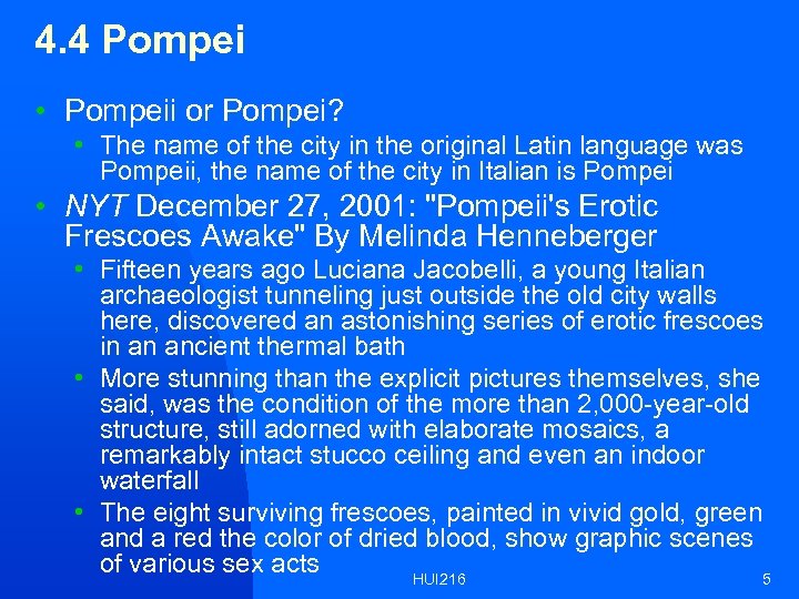 4. 4 Pompei • Pompeii or Pompei? • The name of the city in