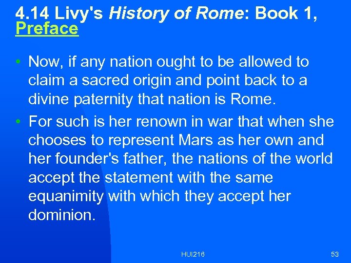 4. 14 Livy's History of Rome: Book 1, Preface • Now, if any nation