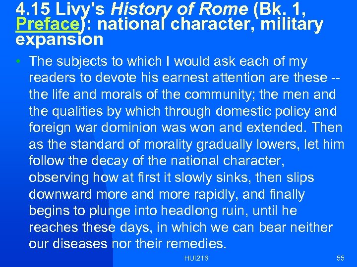 4. 15 Livy's History of Rome (Bk. 1, Preface): national character, military expansion •