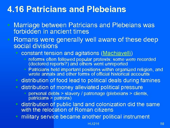 4. 16 Patricians and Plebeians • Marriage between Patricians and Plebeians was forbidden in