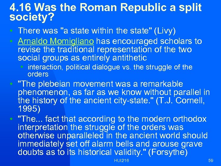 4. 16 Was the Roman Republic a split society? • There was 