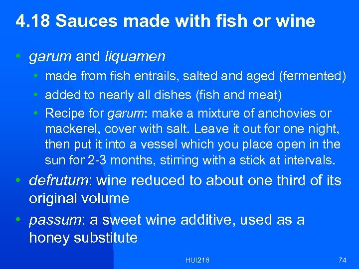 4. 18 Sauces made with fish or wine • garum and liquamen • made