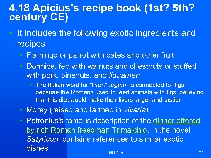 4. 18 Apicius's recipe book (1 st? 5 th? century CE) • It includes