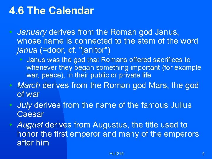 4. 6 The Calendar • January derives from the Roman god Janus, whose name