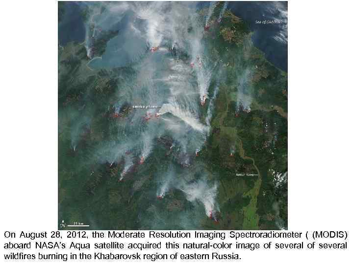 On August 28, 2012, the Moderate Resolution Imaging Spectroradiometer ( (MODIS) aboard NASA’s Aqua