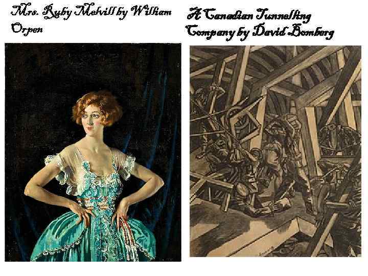 Mrs. Ruby Melvill by William A Canadian Tunnelling Orpen Company by David Bomberg 