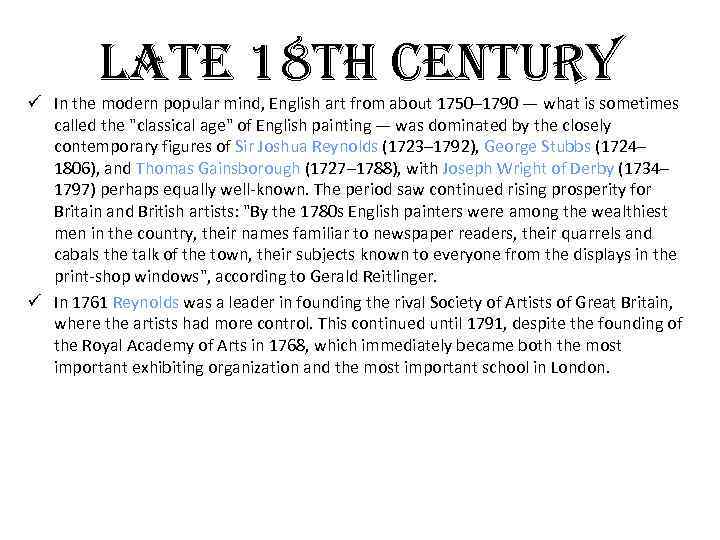 late 18 th century ü In the modern popular mind, English art from about
