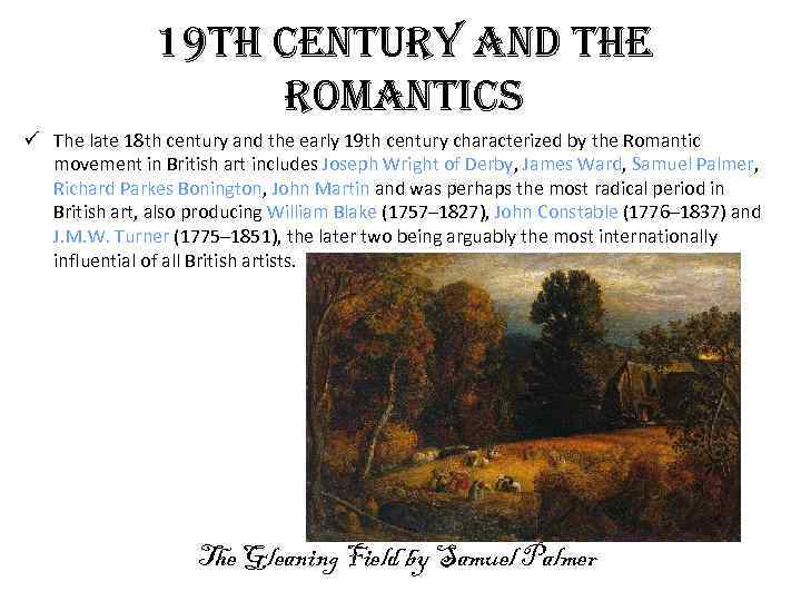 19 th century and the romantics ü The late 18 th century and the