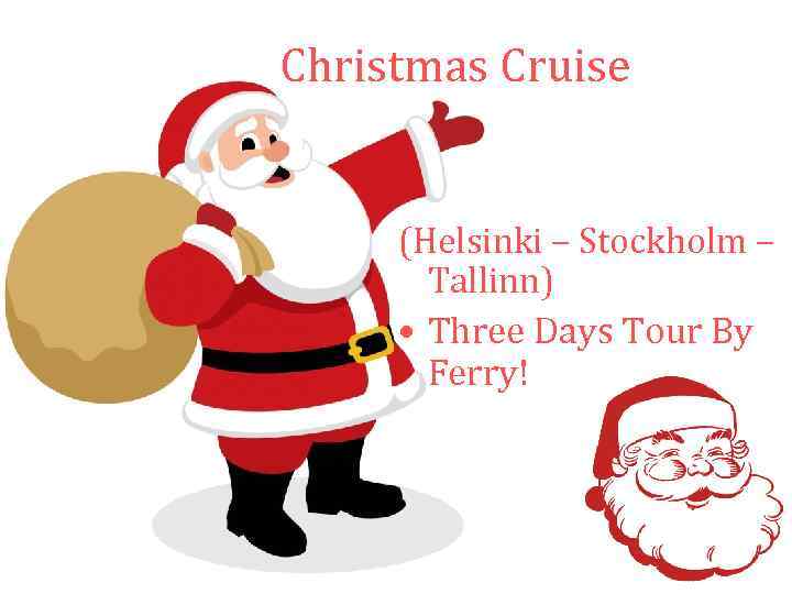 Christmas Cruise (Helsinki – Stockholm – Tallinn) • Three Days Tour By Ferry! 