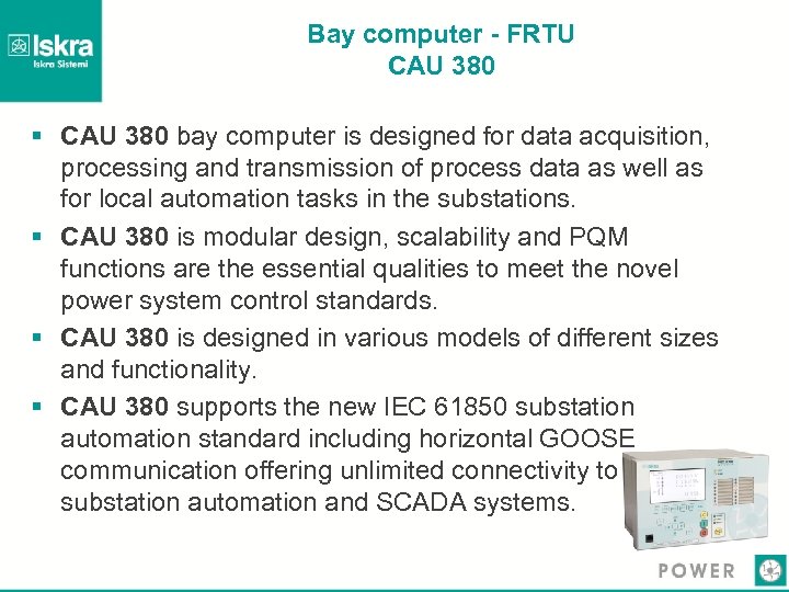Bay computer - FRTU CAU 380 § CAU 380 bay computer is designed for