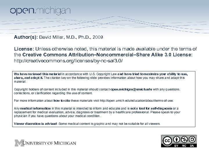 Author(s): David Miller, M. D. , Ph. D. , 2009 License: Unless otherwise noted,