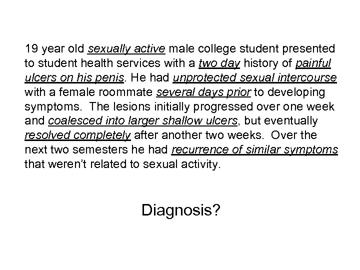 19 year old sexually active male college student presented to student health services with