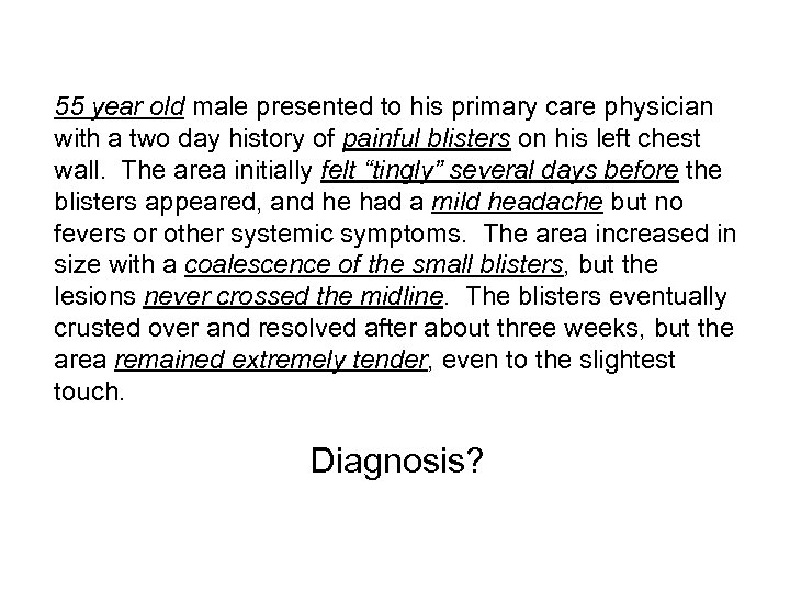 55 year old male presented to his primary care physician with a two day