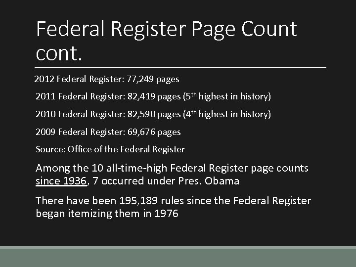 Federal Register Page Count cont. 2012 Federal Register: 77, 249 pages 2011 Federal Register: