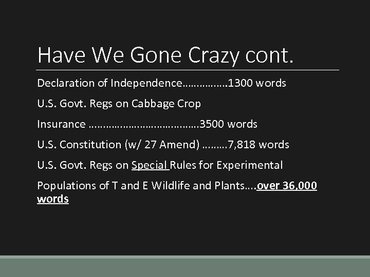 Have We Gone Crazy cont. Declaration of Independence……………. 1300 words U. S. Govt. Regs