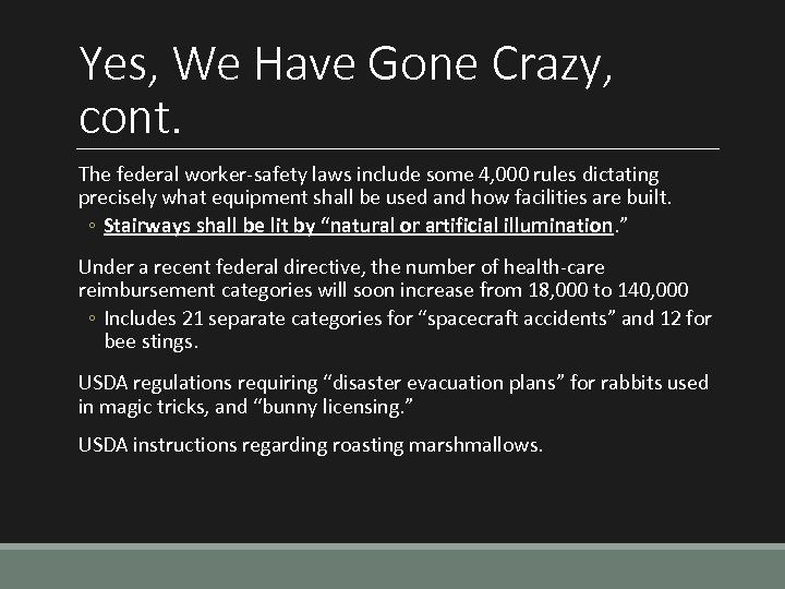 Yes, We Have Gone Crazy, cont. The federal worker-safety laws include some 4, 000