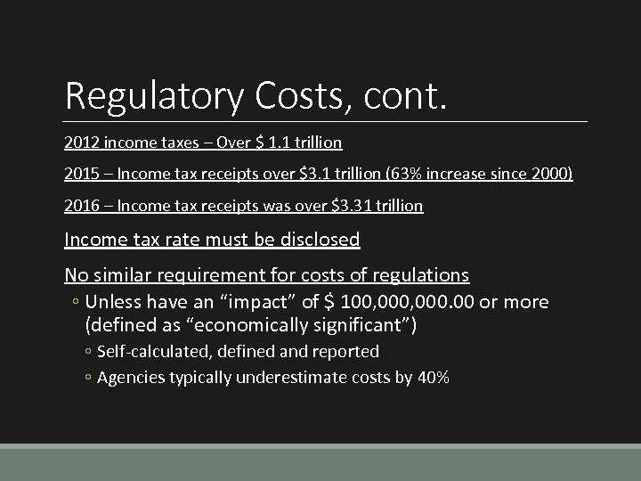 Regulatory Costs, cont. 2012 income taxes – Over $ 1. 1 trillion 2015 –