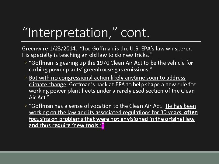 “Interpretation, ” cont. Greenwire 1/23/2014: “Joe Goffman is the U. S. EPA’s law whisperer.