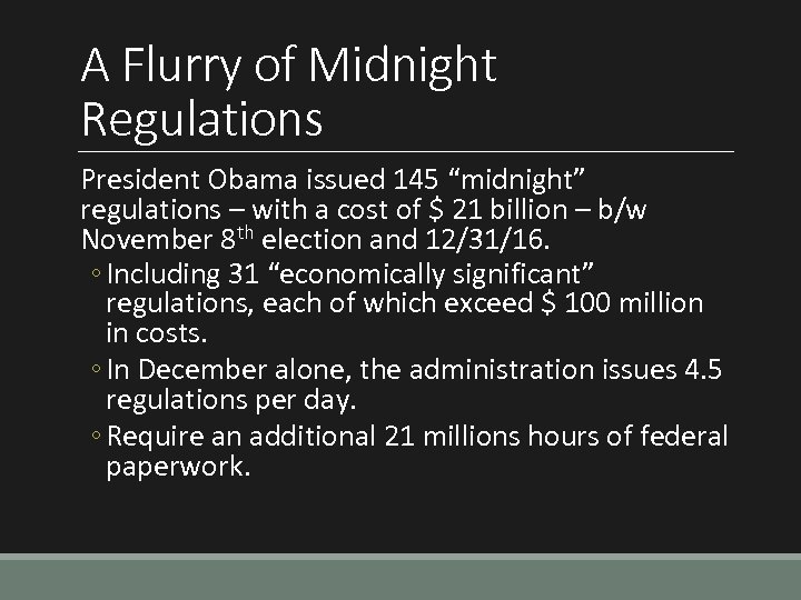 A Flurry of Midnight Regulations President Obama issued 145 “midnight” regulations – with a