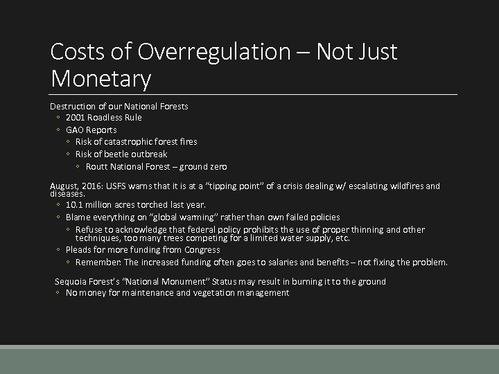 Costs of Overregulation – Not Just Monetary Destruction of our National Forests ◦ 2001