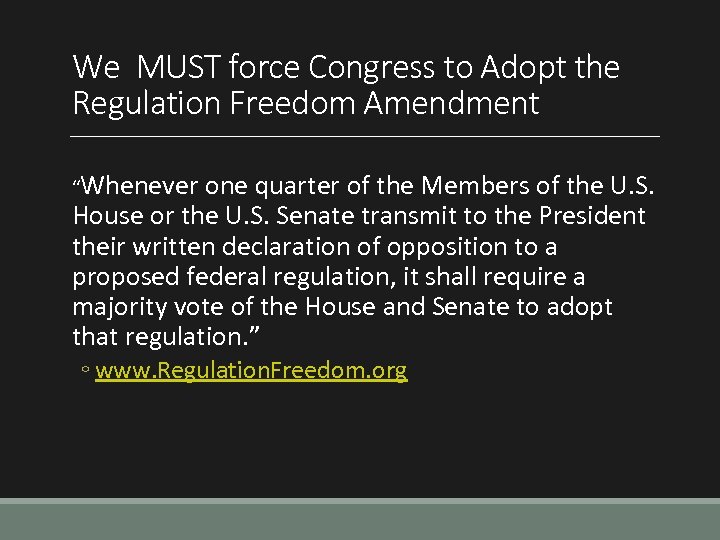 We MUST force Congress to Adopt the Regulation Freedom Amendment “Whenever one quarter of