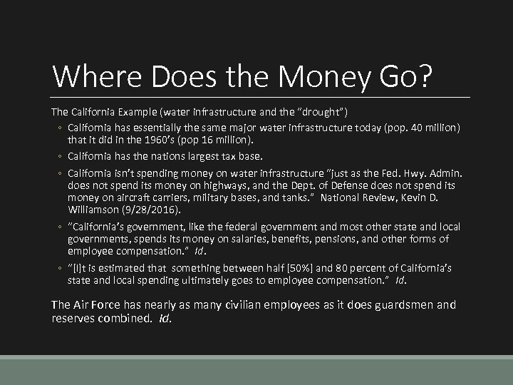 Where Does the Money Go? The California Example (water infrastructure and the “drought”) ◦
