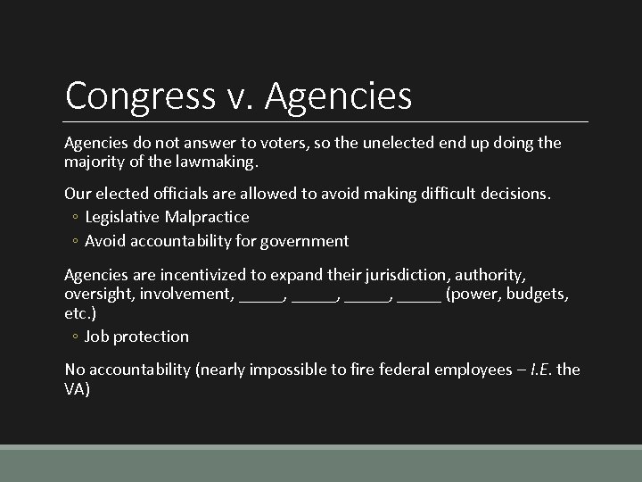 Congress v. Agencies do not answer to voters, so the unelected end up doing
