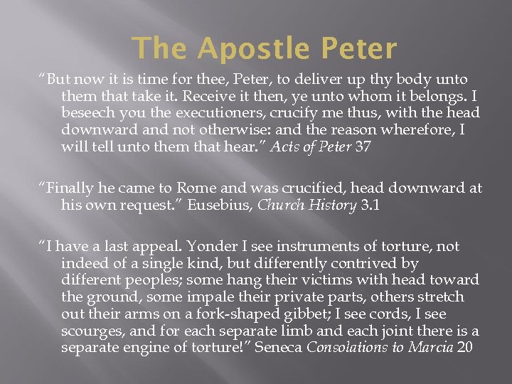 The Apostle Peter “But now it is time for thee, Peter, to deliver up