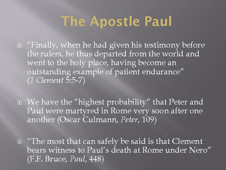 The Apostle Paul “Finally, when he had given his testimony before the rulers, he