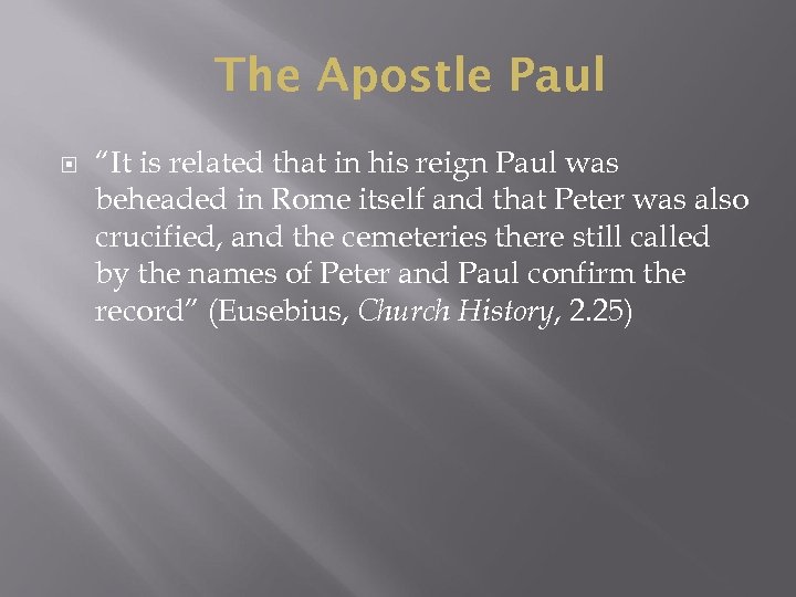 The Apostle Paul “It is related that in his reign Paul was beheaded in