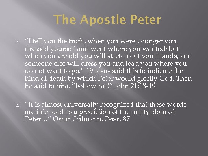 The Apostle Peter “I tell you the truth, when you were younger you dressed